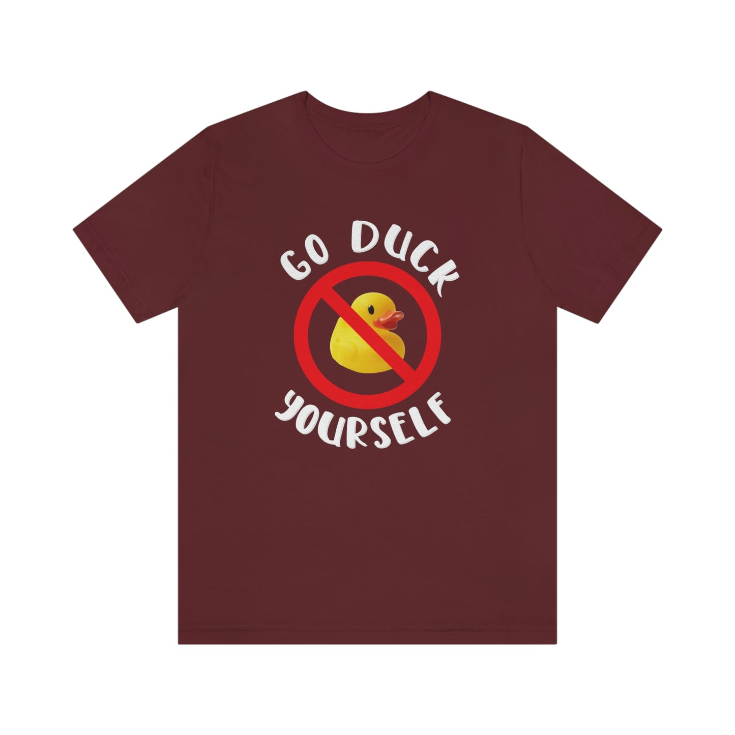 Go Duck Yourself Short Sleeve Unisex T-Shirt