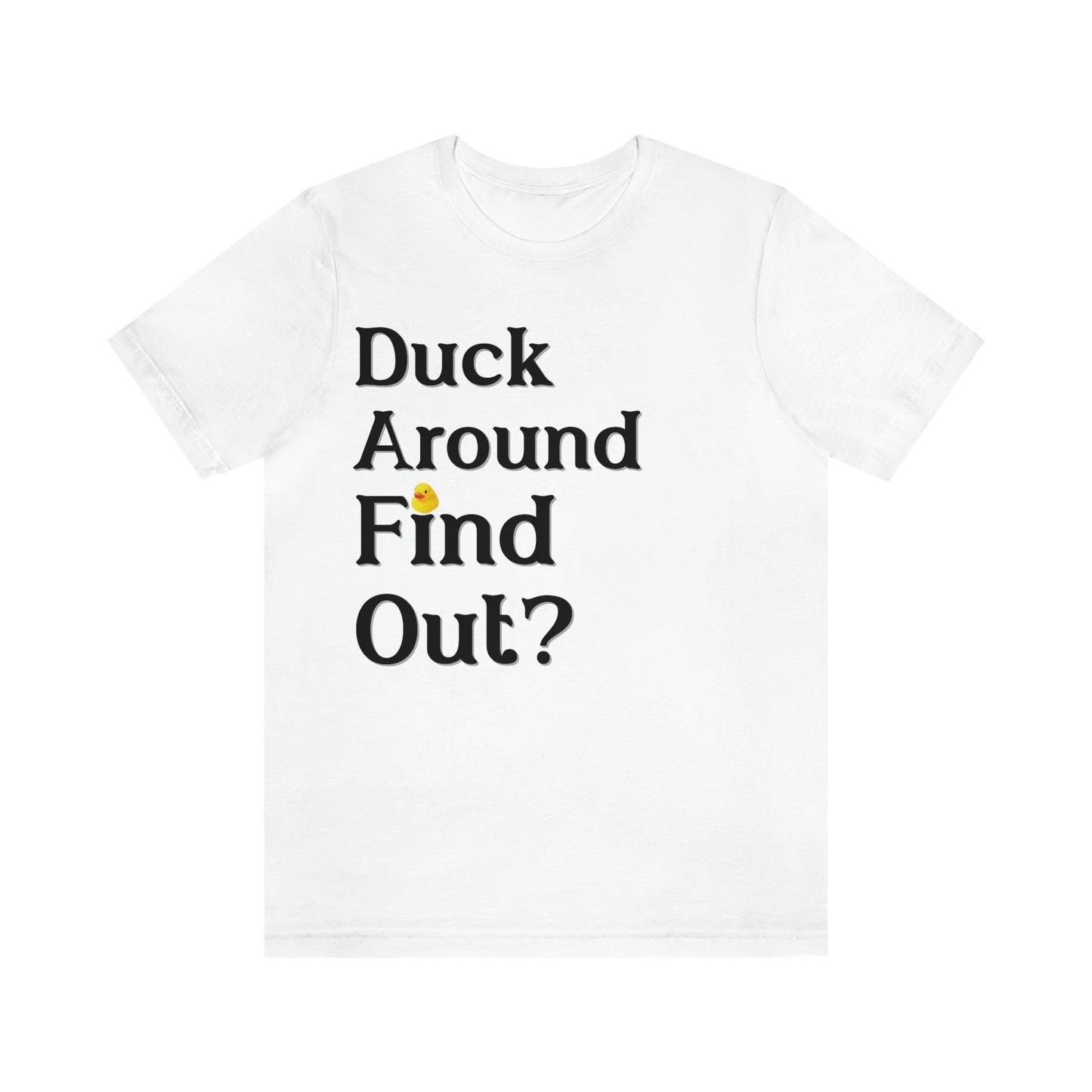 Duck Around Find Out? 2.0